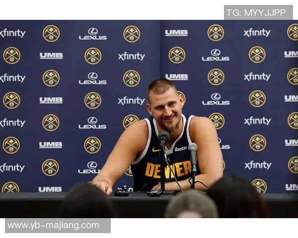 约基奇赞黄忠哈达威超越3D球员身份具备出色突破能力